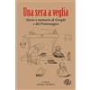 Aska Editions Una sera a veglia. Storie e memorie di Gorgiti e del Pratomagno