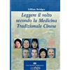 Noi Edizioni Leggere il volto secondo la medicina tradizionale cinese