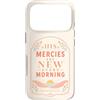 Grace And Glory Studio Custodia per iPhone 17 Pro Le sue misericordie sono nuove ogni mattina Lamentations Verse