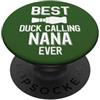 Duck Calling Family Clothing Miglior Duck Calling Nana Ever Duck Hunter PopSockets PopGrip Adesivo