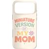 Mini Me Sayings Custodia per iPhone 17 Pro Max Versione Mini Di Mama Sweet Family