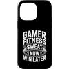 Gaming Workout Gamer Gym Motivation Custodia per iPhone 14 Pro Max Gamer Fitness Sudore Ora Vinci Più Tardi Allenamento