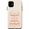 Grace And Glory Studio Custodia per iPhone 11 Le sue misericordie sono nuove ogni mattina Lamentations Verse