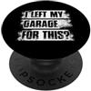 Mechanic Car Enthusiast Designs & Car Ou Ho lasciato il mio garage per questo? Car Lover Mechanic Garage Car Guy PopSockets PopGrip Adesivo