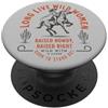 Wild Women Raised-Rowdy-Raised-Right Cou Donne selvagge Cowgirl Alzato-Rowdy-Raised-Right Western Art PopSockets PopGrip Adesivo