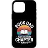 Reading Father Library Lover Bookworm Da Custodia per iPhone 16 Pro Max Prenota Papà Solo un altro capitolo Always Reader