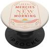 Grace And Glory Studio Le sue misericordie sono nuove ogni mattina Lamentations Verse PopSockets PopGrip Adesivo