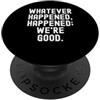Daily Mindful Affirmations qualunque cosa sia accaduta è stata una buona filosofia spiritosa per PopSockets PopGrip Adesivo