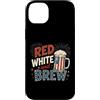 Red White and Brew Patriotic Beer Lovers Custodia per iPhone 14 Plus Red White and Brew Patriotic Beer Lover