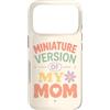 Mini Me Sayings Custodia per iPhone 17 Pro Versione Mini Di Mama Sweet Family