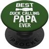 Duck Calling Family Clothing Miglior Duck Calling Papa Ever Duck Hunter PopSockets PopGrip Adesivo