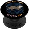 Otters Breeds Sea Animal Lover Cute Otte Mi piacciono davvero le lontre Ok Animal African Clawless Otter PopSockets PopGrip Adesivo