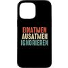 NextLevel Merch Custodia per iPhone 13 Pro Max Inspira Espira Ignora il detto divertente e colorato