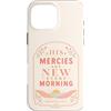Grace And Glory Studio Custodia per iPhone 16 Pro Max Le sue misericordie sono nuove ogni mattina Lamentations Verse