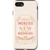 Grace And Glory Studio Custodia per iPhone SE (2020) / 7/8 Le sue misericordie sono nuove ogni mattina Lamentations Verse