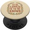 Known And Loved Co. Essere amati significa essere conosciuti Citazione d'amore retrò vintage 4 PopSockets PopGrip Adesivo