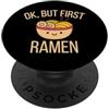StickerPolitics Ok, ma prima RAMEN - Ok, ma prima RAMEN PopSockets PopGrip Adesivo