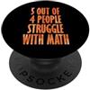 math calculating task nerd geek Divided 5 persone su 4 hanno problemi con la matematica PopSockets PopGrip Adesivo