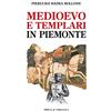 Priuli & Verlucca Medioevo e templari in Piemonte