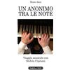 Tabula Fati Un anonimo tra le note. Viaggio musicale con Stelvio Cipriani