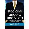 Licenza - Newton Compton editori Baciami ancora una volta