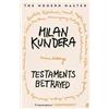Milan Kundera Testaments Betrayed (Tascabile)