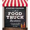 Alan Philips Starting & Running a Food Truck Business (Tascabile)