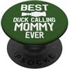Duck Calling Family Clothing Miglior Anatra Calling Mommy Ever Duck Hunter PopSockets PopGrip Adesivo