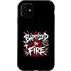 Holy Flame Christian Baptism Revival Custodia per iPhone 11 Battezzato nel fuoco Cristiano Fede Revival