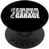 Mechanic Car Enthusiast Designs & Car Ou Sarò nel garage Car Lover Mechanic Garage Car Guy PopSockets PopGrip Adesivo
