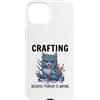 Scrapbooking Crafting Cat Creationz Custodia per iPhone 15 Plus Funny Crafters Citazione - Crafting because Murder is wrong