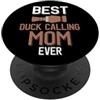 Duck Calling Family Clothing Migliore anatra chiamata mamma mai anatra chiamata amante PopSockets PopGrip Adesivo
