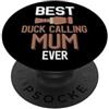 Duck Calling Family Clothing La migliore mamma che chiama Duck Call Lover di sempre PopSockets PopGrip Adesivo
