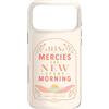 Grace And Glory Studio Custodia per iPhone 17 Pro Max Le sue misericordie sono nuove ogni mattina Lamentations Verse