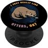 Otters Breeds Sea Animal Lover Cute Otte Mi piacciono molto le lontre Ok Sea Animals Lontra rivestita liscia PopSockets PopGrip Adesivo