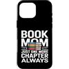 Reading Mother Book Lover Library Custodia per iPhone 16 Pro Max Book Mom Just One More Chapter Always Reader
