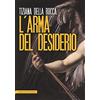 CASTELVECCHI L'arma del desiderio