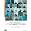 Mattioli 1885 Scienziati invisibili. Dall'Aspirina al Prozac, 25 farmaci e le storie mai raccontate di chi li ha scoperti