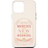 Grace And Glory Studio Custodia per iPhone 12 Pro Max Le sue misericordie sono nuove ogni mattina Lamentations Verse