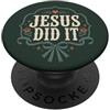 Grace And Glory Studio Jesus Did It Christian Faith Fiocco floreale PopSockets PopGrip Adesivo