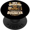 Jimbeels My Weekend Needs A Bouncer umorismo riposo PopSockets PopGrip Adesivo