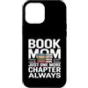 Reading Mother Book Lover Library Custodia per iPhone 12 Pro Max Book Mom Just One More Chapter Always Reader