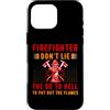Proud Firefighters For Dad Men Custodia per iPhone 16 Pro Max Firefighter Don't Lie The Go To Hell Proud Firefighters