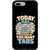 Jimbeels Custodia per iPhone 7 Plus/8 Plus Today Has Too Many Tabs umorismo ufficio