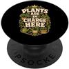 Jimbeels Plants Are In Charge Here umorismo piante PopSockets PopGrip Adesivo