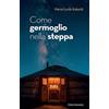 Come germoglio nella steppa