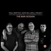 Paul Wertico/John Helliwell Project The Bari Session (Vinyl LP) 12" Album