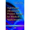 Leonid R Gavrilo High-Power Ultrasound Phased Arrays for Medi (Copertina rigida)
