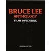 Paul H. Crompton Bruce Lee Anthology: Films and Fighting (Tascabile)