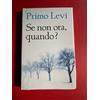 Primo LEVI - SE NON ORA QUANDO ? Ed. Poligrafici Carlino NUOVO/SIGILLATO